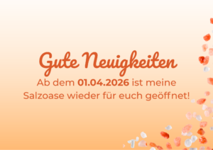 Ab dem 01.04.2026 ist meine Salzoase wieder für euch geöffnet!