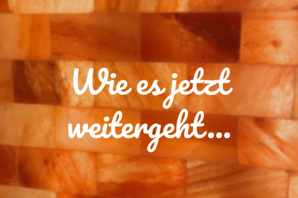 Wie es jetzt weitergeht…