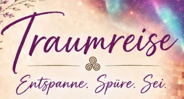 Traumreise – eine Auszeit für dich